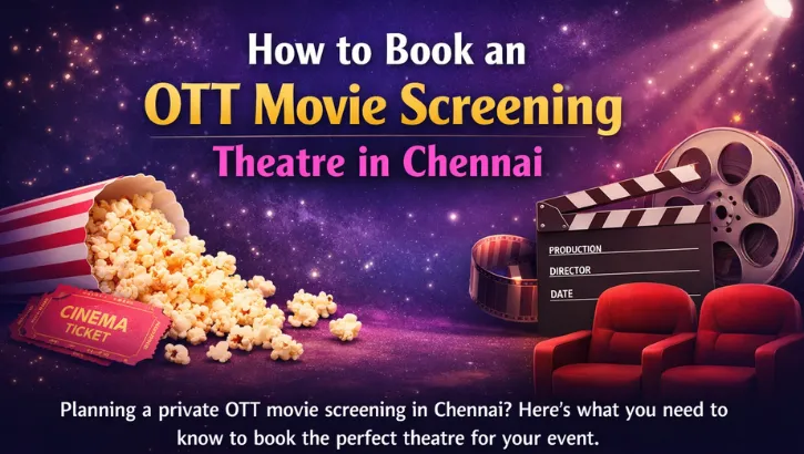 How to Book an OTT Movie Screening Theatre in Chennai