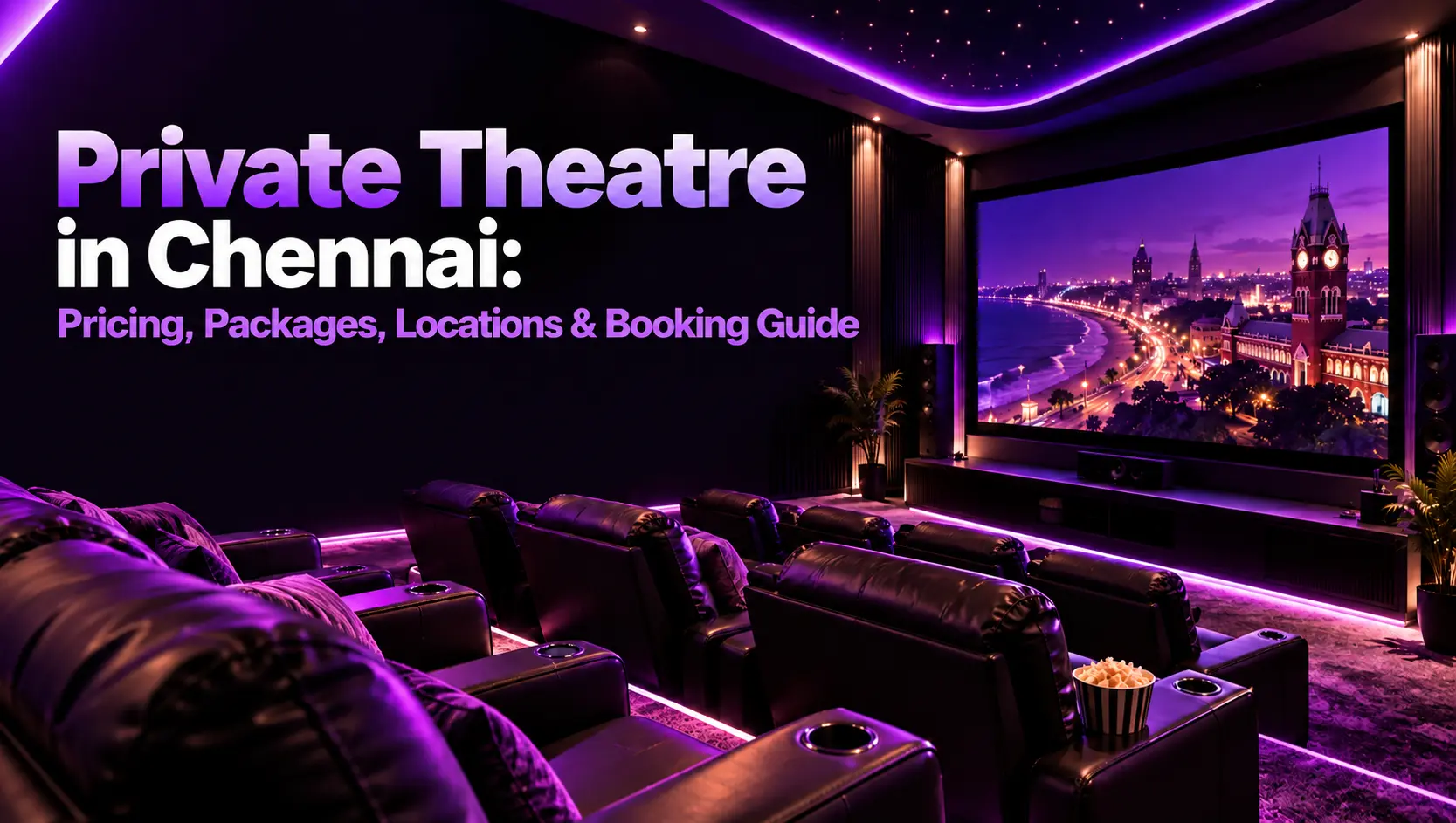 Private Theatre in Chennai: Pricing, Packages, Locations & Booking Guide