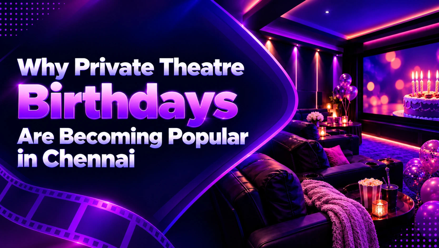 Why Private Theatre Birthdays Are Becoming Popular in Chennai